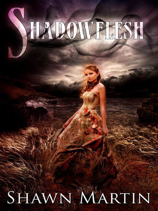 Title details for Shadowflesh by Shawn Martin - Available